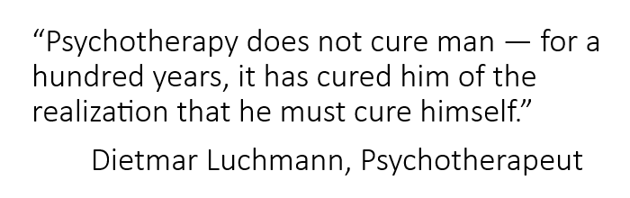 Psychotherapist Dietmar Luchmann: Psychotherapy does not cure man — for a hundred years, it has cured him of the realization that he must cure himself.